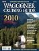 Waggoner Cruising Guide 2010: The Complete Boating Reference