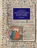 A descriptive catalogue of the medieval manuscripts of Corpus Christi College, Oxford