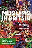 Muslims in Britain : making social and political space