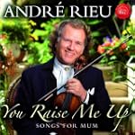 You Raise Me Up - Songs for Mum