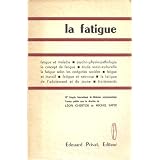 La Fatigue : Travaux du 3e Congr�s international de m�decine psychosomatique, publi�s sous la direction des Drs L�on Chertok et Michel Sapirpar L�on Chertok