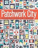 Patchwork City: 75 Innovative Blocks for the Modern Quilter 6 Sampler Quilts