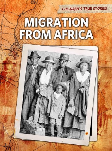 Migration from Africa (Children's True Stories: Migration)