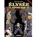 Elys�e R�publique, Tome 3 : Echelon pr�sidentiel