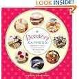 Dessert Express: 100 Sweet Treats You Can Make in 30 Minutes or Less by Lauren Chattman
