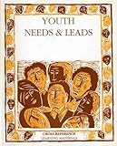 Youth needs and leads : training materials on the needs of young people and effective leadership styles