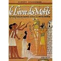 Le Livre des morts. Papyrus d'Ani, de Hunefer, d'Anha� du British Museum