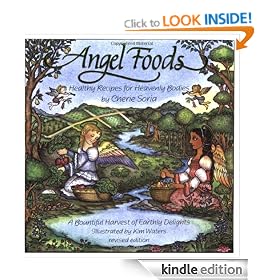 Angel Foods: Healthy Recipes for Heavenly Bodies