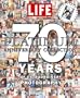 Life: The Platinum Anniversary Collection: 70 Years of Extraordinary Photography