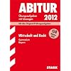 Abitur-Pr�fungsaufgaben Gymnasium Bayern. Mit L�sungen: Abitur-Pr�fungsaufgaben Gymnasium Bayern; Wirtschaft und Recht G8 Abitur 2012; Mit den ... 2011 und �bungsaufgaben mit L�sungen