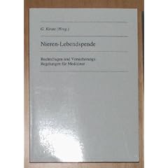 Nieren-Lebendspende. Rechtsfragen und Versicherungs-Regelungen f�r Mediziner: BD 1