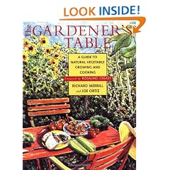 The Gardener's Table: A Guide to Natural Vegetable Growing and Cooking
