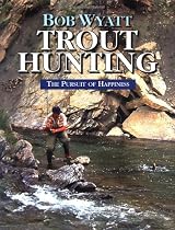 Trout Hunting: The Pursuit of Happiness