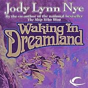 Waking in Dreamland: The Dreamland, Book 1 | Jody Lynn Nye