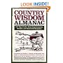 Country Wisdom Almanac: 373 Tips, Crafts, Home Improvements, Recipes, and Homemade Remedies