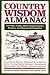 Country Wisdom Almanac: 373 Tips, Crafts, Home Improvements, Recipes, and Homemade Remedies