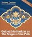  : Guided Meditations on the Stages of the Path (with 15 hour mp3 meditation CD)