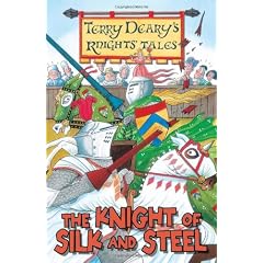 Terry Deary's Knights Tales The Knight Of Silk And Steel