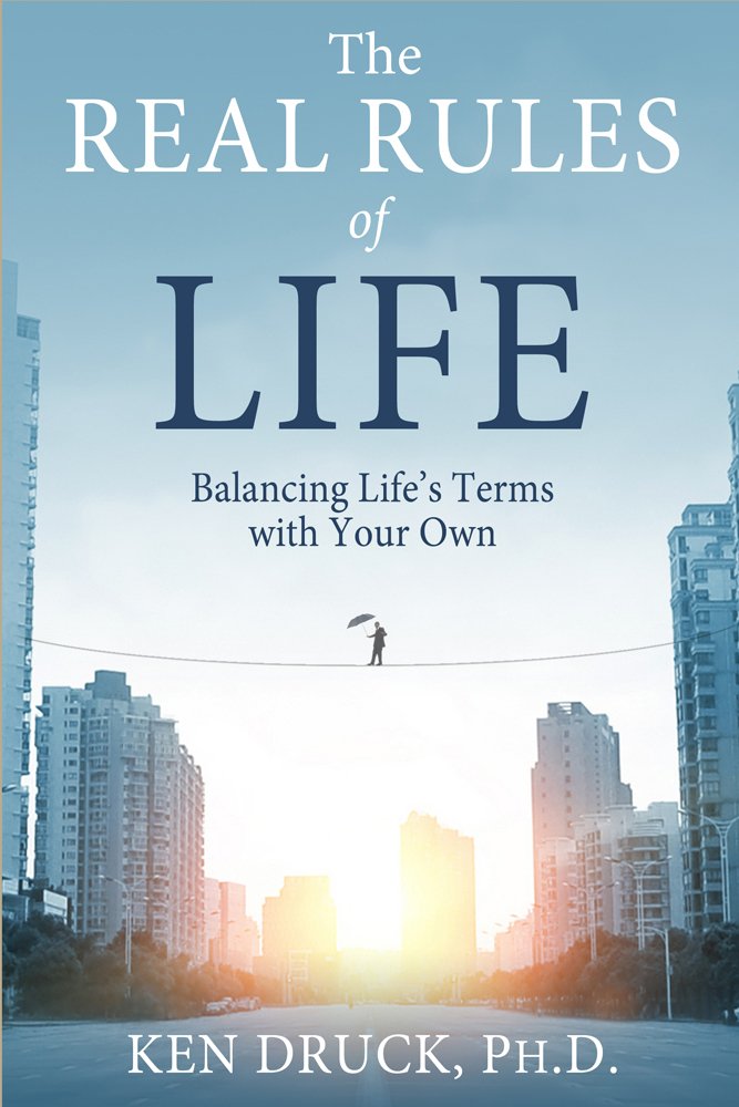 The Real Rules of Life: Balancing Life's Terms with Your Own, Ken ...