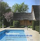 D�pendances en ch�ne et espaces de vie : Edition trilingue fran�ais-anglais-n�erlandais