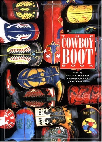 The Cowboy Boot Book The Cowboy Boot Book
