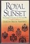 Royal Sunset: The European Dynasties and the Great War