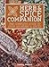 Herb & Spice Companion: The Complete Guide to Over 100 Herbs & Spices