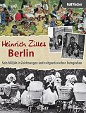 Produkt-Bild: Heinrich Zilles Berlin: Sein Millj&ouml;h in Zeichnungen und zeitgen&ouml;ssischen Fotografien