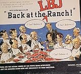 Meanwhile Back At the LBJ Ranch