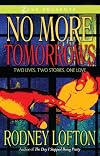 No More Tomorrows: Two Lives, Two Stories, One Love