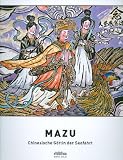 Produkt-Bild: Mazu: Chinesische G&ouml;ttin der Seefahrt. Katalogbuch zur Ausstellung in M&uuml;nchen, 11.02.2009-04.10.2009, Staatliches Museum f&uuml;r V&ouml;lkerkunde