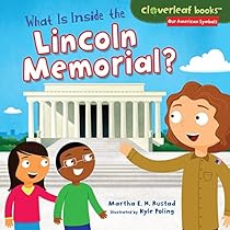 What Is Inside the Lincoln Memorial? (Cloverleaf Books TM - Our American Symbols) What Is Inside the Lincoln Memorial? (Cloverleaf Books TM - Our American Symbols)