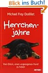 Herrchenjahre: Vom Gl�ck, einen ungez...