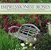 Books : IMPRESSIONIST ROSES BRINGING THE ROMANCE OF THE IMPRESSIONIST STYLE TO YOUR GARDEN