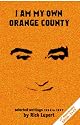I Am My Own Orange County: Selected Writings: 1990 - 1997 (11th Anniversary Edition)