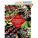 My Egyptian Grandmother's Kitchen: Traditional Dishes Sweet and Savory