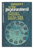 Passport to the supernatural : an occult compendium from all ages and many lands