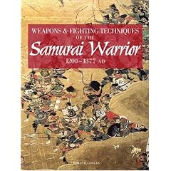 Weapons and Fighting Techniques of the Samurai Warrior, 1200-1900