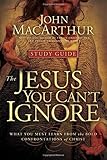 The Jesus You Can't Ignore (Study Guide): What You Must Learn from the Bold Confrontations of Christ