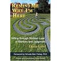 Remind Me Why I'm Here: Sifting through Sudden Loss of Memory and Judgment (People with Disabilities Press) book cover