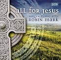 All for Jesus: Songs & Hymns With Robin Mark