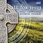 All for Jesus: Songs & Hymns With Robin Mark