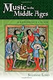Music in the Middle Ages: A Reference Guide