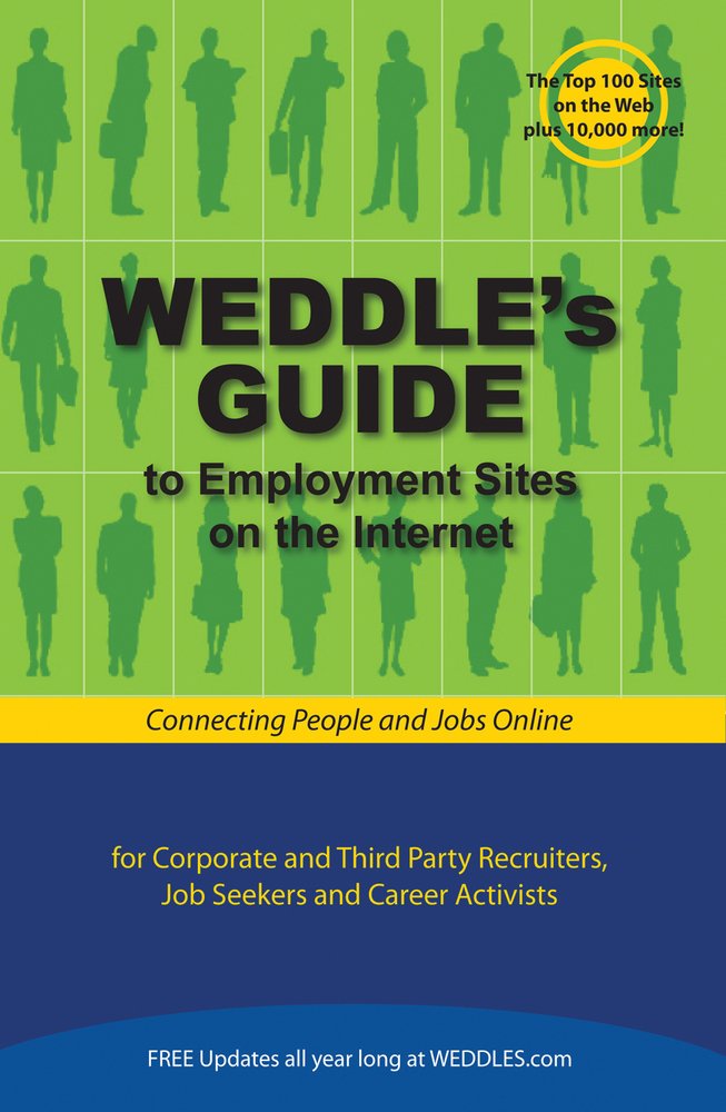 WEDDLE's Guide to Employment Sites on the Internet: For Corporate ... WEDDLE's Guide to Employment Sites on the Internet: For Corporate ...
