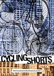 Biel, Joe - Cycling Shorts: Short Documentaries About Bicycles