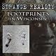 Strange Reality: Footprints in Wisconsin