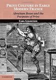 Print Culture in Early Modern France: Abraham Bosse and the Purposes of Print