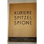 Kuriere, Spitzel, Spione. Von Heinz K�hne, ehemali&hellip von Heinz K�hne