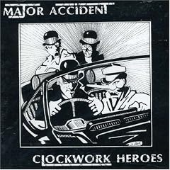Clockwork Heroes: The Best of Major Accident