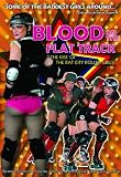 Blood On The Flat Track: The Rise of the Rat City Rollergirls